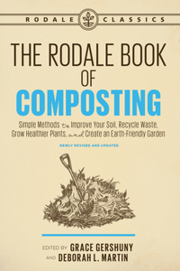 The Rodale Book of Composting, Newly Revised and Updated