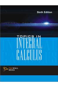 Topics in Integral Calculus