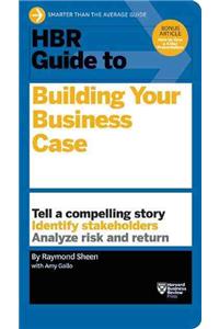 HBR Guide to Building Your Business Case