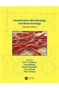 Fermentation Microbiology and Biotechnology, Fourth Edition