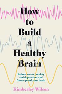 How to Build a Healthy Brain