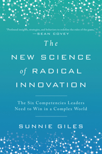 The New Science of Radical Innovation