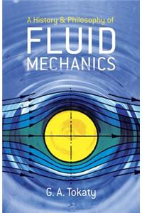 A History and Philosophy of Fluid Mechanics