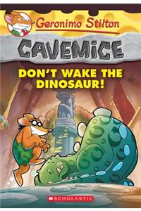 Don't Wake the Dinosaur! (Geronimo Stilton Cavemice #6)