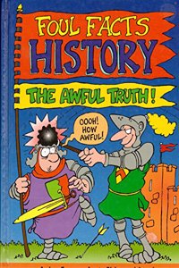 Foul Facts History The Awful Truth