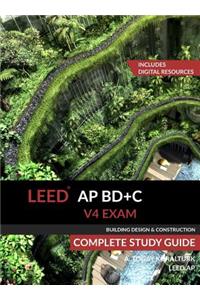 LEED AP BD+C V4 Exam Complete Study Guide (Building Design & Construction)