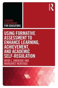 Using Formative Assessment to Enhance Learning, Achievement, and Academic Self-Regulation