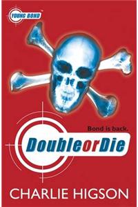 Double or Die