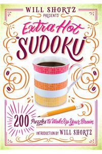 Will Shortz Presents Extra Hot Sudoku: 200 Hard Puzzles