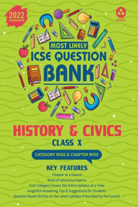 Most Likely Question Bank - History & Civics: ICSE Class 10 for 2022 Examination