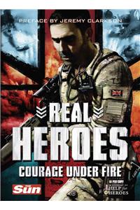 Real Heroes: Courage Under Fire