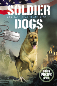 Soldier Dogs: Air Raid Search and Rescue