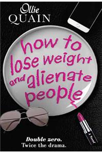 How To Lose Weight And Alienate People