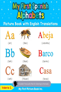 My First Spanish Alphabets Picture Book with English Translations