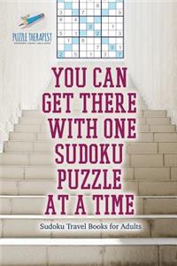 You Can Get There with One Sudoku Puzzle at a Time Sudoku Travel Books for Adults