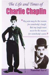 The Life and Times of Charlie Chaplin