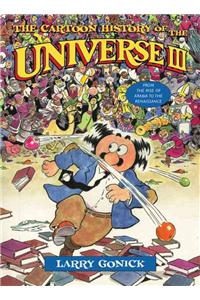 The Cartoon History of the Universe III