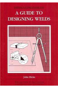 A Guide to Designing Welds