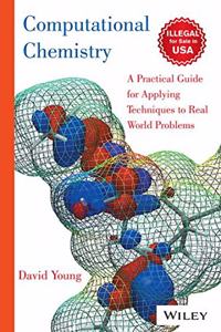 Computational Chemistry: A Practical Guide for Applying Techniques to Real World Problems (Original Price $ 172.95)