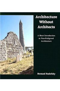 Architecture Without Architects