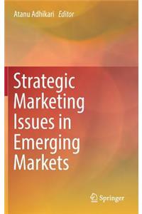 Strategic Marketing Issues in Emerging Markets