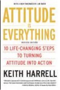 Attitude is Everything (Revised Edition)