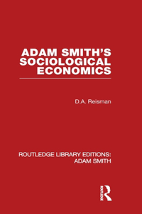 Adam Smith's Sociological Economics