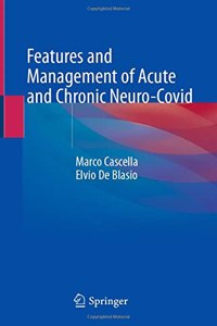 Features & Mgmt of Acute & Chronic Neuro-Covid