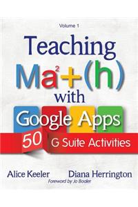 Teaching Math with Google Apps, Volume 1