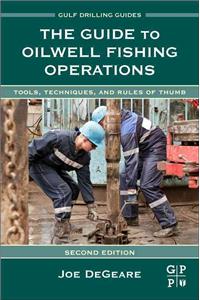 The Guide to Oilwell Fishing Operations