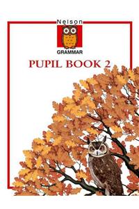 Nelson Grammar - Pupil Book 2