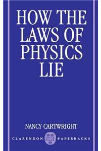 How the Laws of Physics Lie