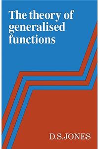 The Theory of Generalised Functions