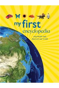 My First Encyclopedia : Step Inside and Discover Our World