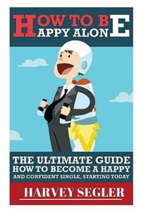 How To Be Happy