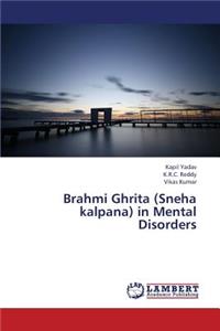 Brahmi Ghrita (Sneha Kalpana) in Mental Disorders