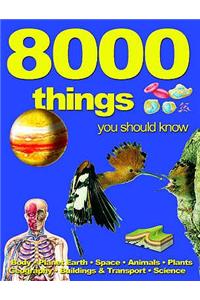 8000 Things You Should Know