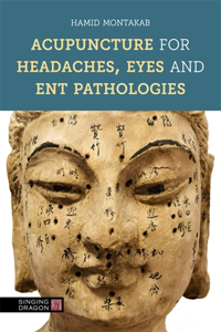 Acupuncture for Headaches, Eyes and Ent Pathologies