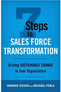 7 Steps to Sales Force Transformation