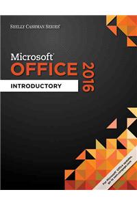 Shelly Cashman Series Microsoft Office 365 & Office 2016: Introductory, Spiral Bound Version