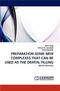 Preparation Some New Complexes That Can Be Used as the Dental Filling