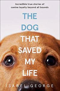 The Dog that Saved My Life