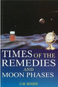 Times of the Remedies & Moon Phases