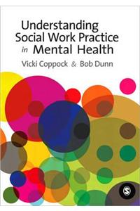 Understanding Social Work Practice in Mental Health