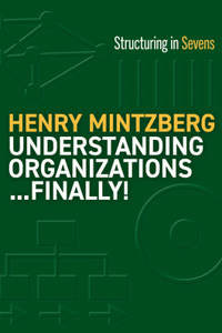 Understanding Organizations--Finally!