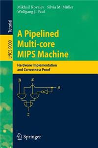 A Pipelined Multi-Core MIPS Machine