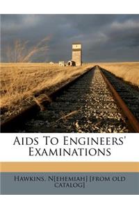 AIDS to Engineers' Examinations