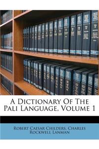 A Dictionary Of The Pali Language, Volume 1