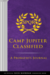 The Trials of Apollo Camp Jupiter Classified: An Official Rick Riordan Companion Book