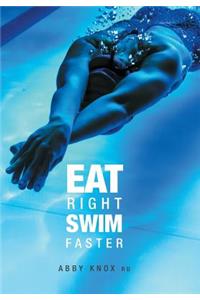 Eat Right, Swim Faster